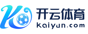 开云集团「中国」Kaiyun·官方网站 - 登录入口